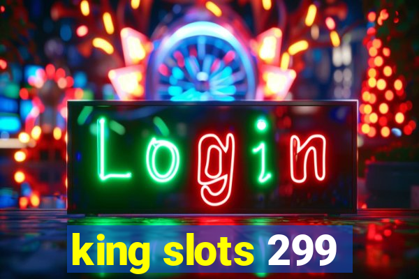 king slots 299